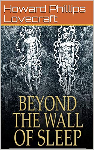 Beyond the Wall of Sleep
