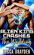 Alien King Crashes the Wedding