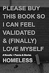 Book cover for Please Buy This Book So I Can Feel Validated & (Finally) Love Myself: A Novella + Poems & Stories