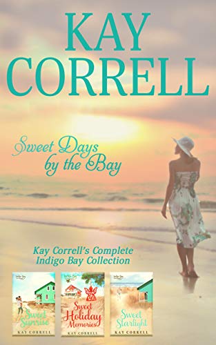 Sweet Days by the Bay: Kay Correll's Complete Indigo Bay Collection (Kindle Edition)