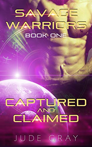 Captured and Claimed (Savage Warriors, #1)