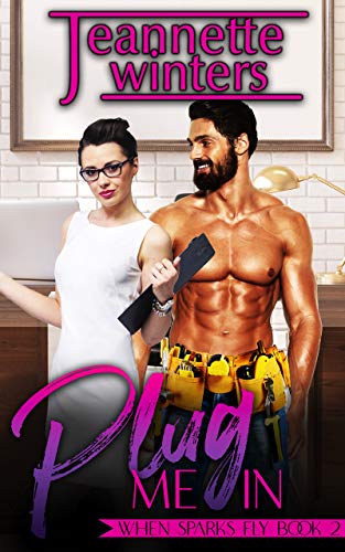 Plug Me In (When Sparks Fly Book 2)