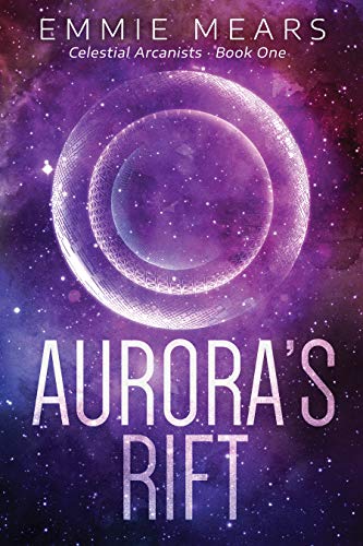 Aurora's Rift (Celestial Arcanists Book 1)