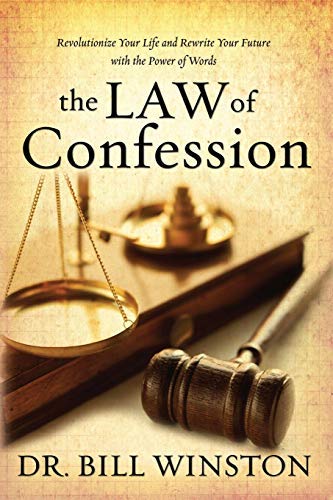 The Law of Confession: Revolutionize Your Life and Rewrite Your Future With the Power of Words (Kindle Edition)