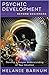 Psychic Development Beyond Beginners: Develop a Deeper Understanding of Your Intuition (Beyond Beginners Series, 3)