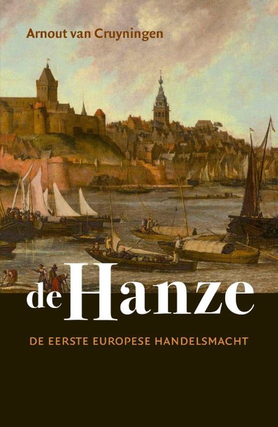 De Hanze. De eerste Europese handelsmacht (Paperback)