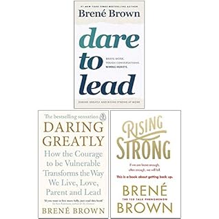 Dare to Lead / Daring Greatly / Rising Strong