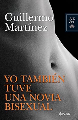 Tapa de Yo también tuve una novia bisexual (Guillermo Martínez)