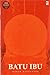 Batu Ibu by Warih Wisatsana