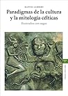 Paradigmas de la cultura y la mitología célticas: Ilustrados con sagas