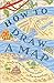 How to Draw a Map