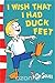 I Wish that I Had Duck Feet