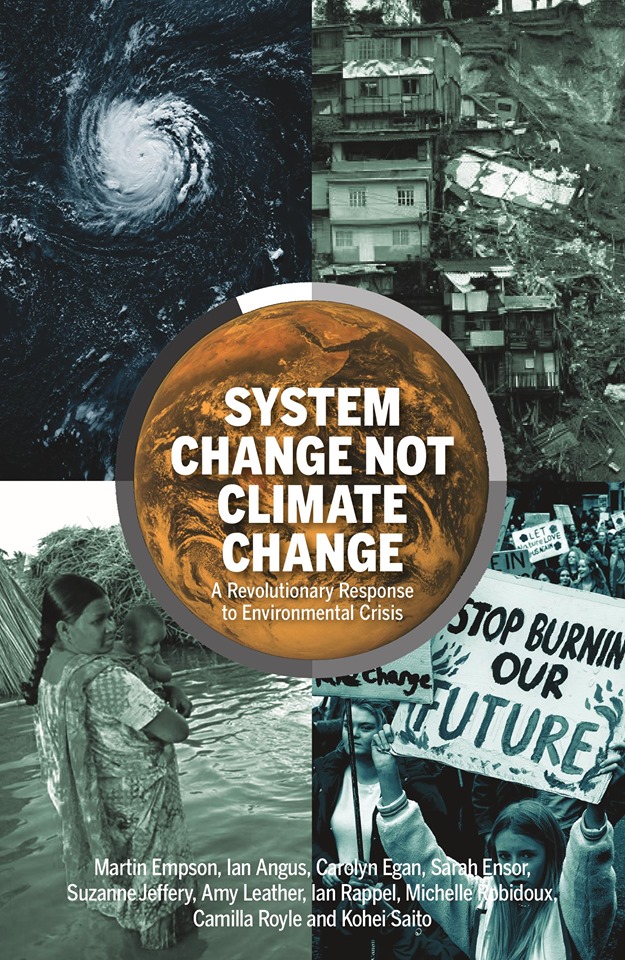 System Change not Climate Change: A Revolutionary Response to Environmental Crisis (Paperback)