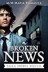 Broken News by Sara Dobie Bauer