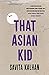 That Asian Kid