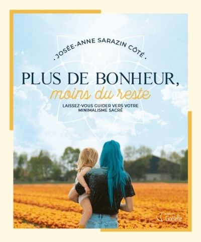 Plus de bonheur, moins du reste - Laissez-vous guider vers votre minimalisme sacré (Paperback)