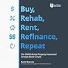 Buy, Rehab, Rent,...