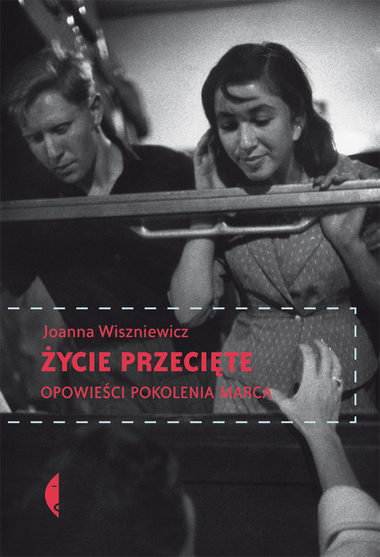Życie przecięte. Opowieści pokolenia Marca (Hardcover)