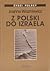 Z Polski do Izraela: Rozmowy z pokoleniem ’68