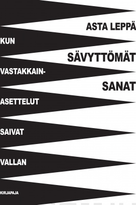 Sävyttömät sanat: Kun vastakkainasettelut saivat vallan