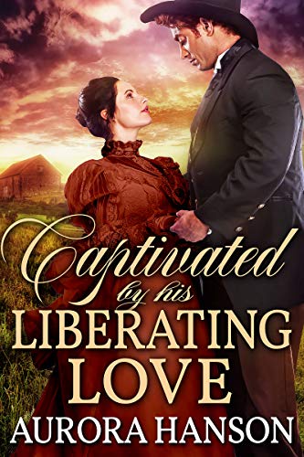 Captivated by His Liberating Love (Kindle Edition)