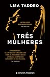 Três Mulheres by Lisa Taddeo