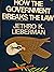 How the Government Breaks the Law by Jethro K. Lieberman
