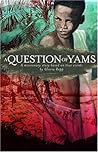 Question of Yams by Gloria Repp