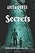Secrets: SOME SECRETS WILL ...