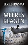 Meeresklagen - Ostfrieslandkrimi by Elke Bergsma