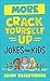 More Crack Yourself Up Joke...