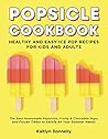 Popsicle Cookbook by Kaitlyn Donnelly