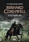 L'ultimo re by Bernard Cornwell