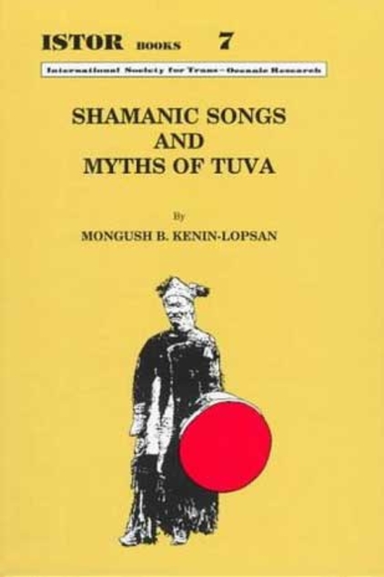 Shamanic Songs and Myths of Tuva (Hardcover)