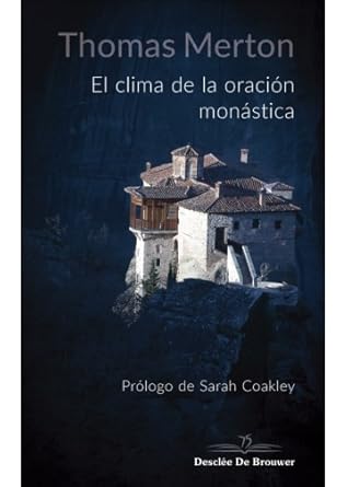 El clima de la oración monástica