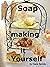 Soap: making it yourself