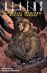 Aliens: Colonial Marines: Rising Threat, Volume 1 Aliens: Colonial Marines: Rising Threat, Volume 1
