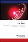 Star Gate: Essays by and about the disruptive ideas of physicist Jack Sarfatti on mind, matter, consciousness, time travel to the stars and beyond
