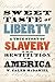 Sweet Taste of Liberty: A T...