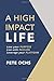 A High Impact Life: Love your Purpose, Live with Passion, Leverage your Platform