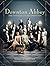 Downton Abbey: The Official Film Companion