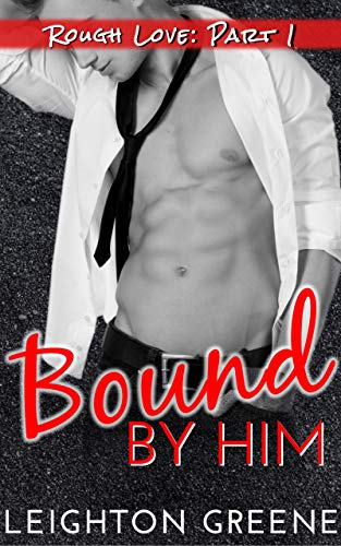 Bound by Him (Rough Love #1)