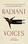 Radiant Voices: 21 Feminist Essays for Rising Up Inspired by EMMA Talks