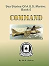 Sea Stories of a U. S. Marine Book 5 Command