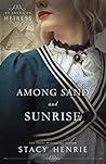 Among Sand and Sunrise (An American Heiress #3)