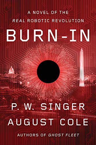 Burn-In: A Novel of the Real Robotic Revolution (Kindle Edition)