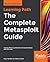 The Complete Metasploit Guide: Explore effective penetration testing techniques with Metasploit