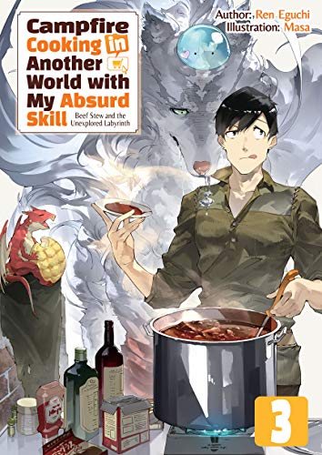 Campfire Cooking in Another World with My Absurd Skill: Volume 3 (Kindle Edition)