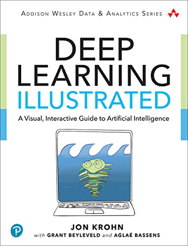 Deep Learning Illustrated: A Visual, Interactive Guide to Artificial Intelligence (Addison-Wesley Data & Analytics Series)