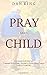 Pray Like a Child
